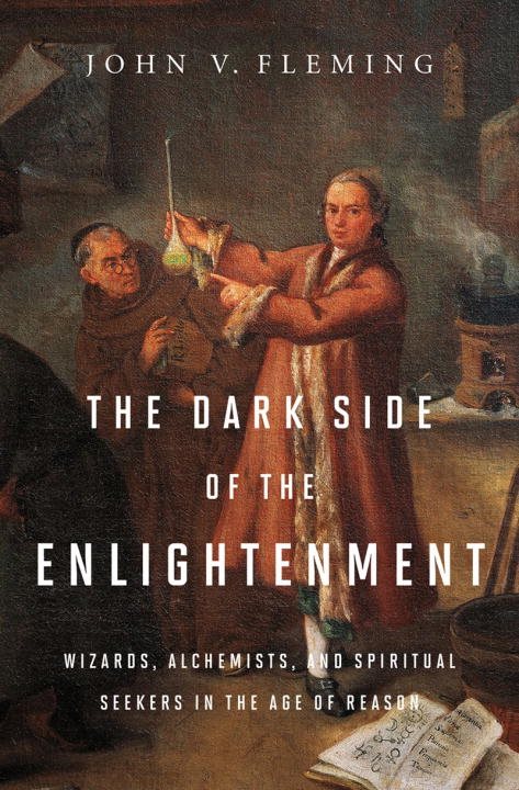 Dark side of the enlightenment - wizards, alchemists, and spiritual seekers