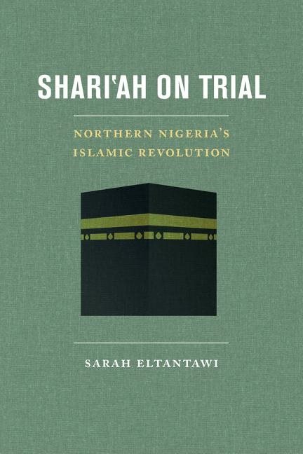 Shariah on trial - northern nigerias islamic revolution