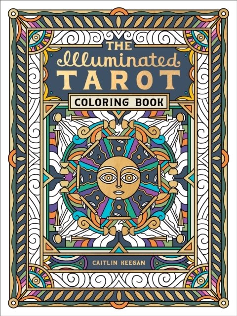 The Illuminated Tarot Coloring Book