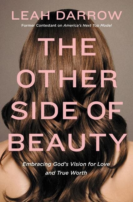 Other side of beauty - embracing gods vision for love and true worth