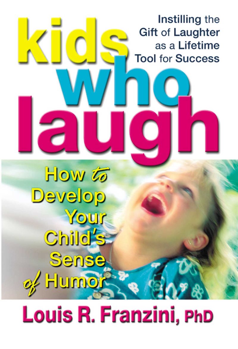 Kids Who Laugh: How To Develop Your Child