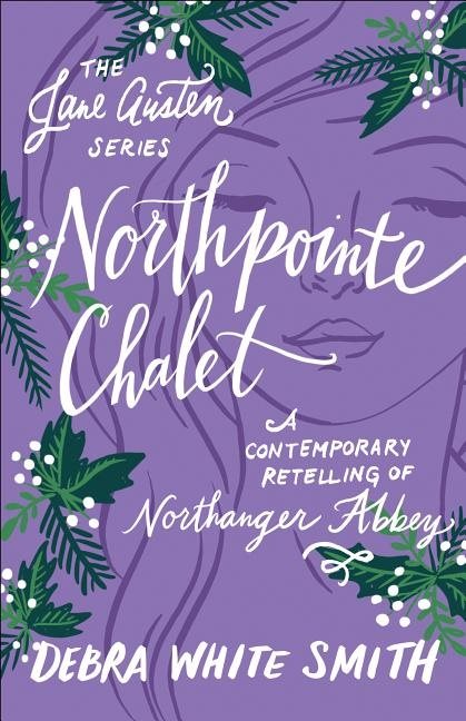 Northpointe chalet - a contemporary retelling of northanger abbey