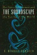 Soundscape - our sonic environment and the tuning of the world