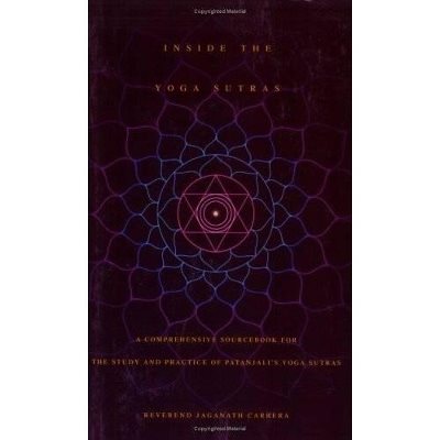 Inside the yoga sutras - a complete sourcebook for the study and practice o