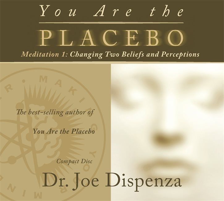 You are the placebo meditation 1 - changing two beliefs and perceptions (re