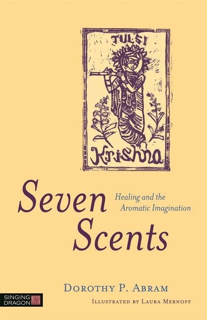 Seven scents - healing and the aromatic imagination