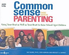 Common Sense Parenting Cd : Using Your Head as Well as Your Heart to Raise School-Aged Children