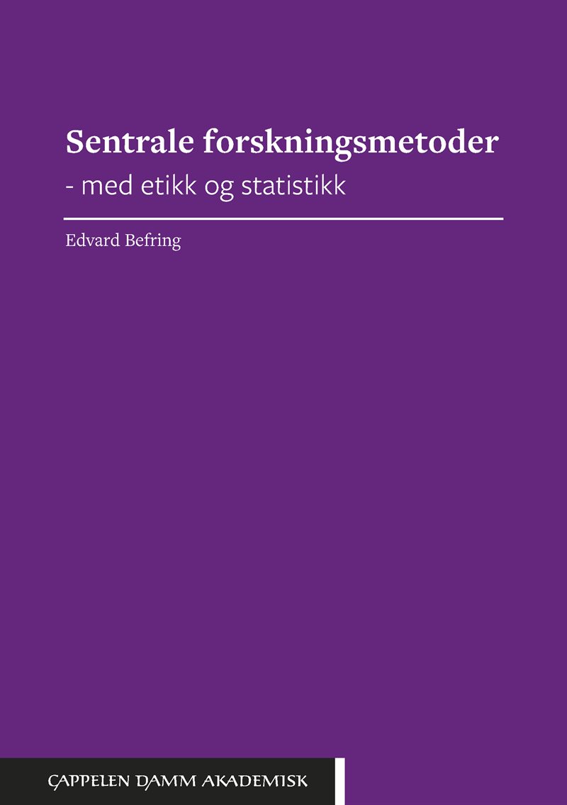 Sentrale forskningsmetoder - med etikk og statistikk