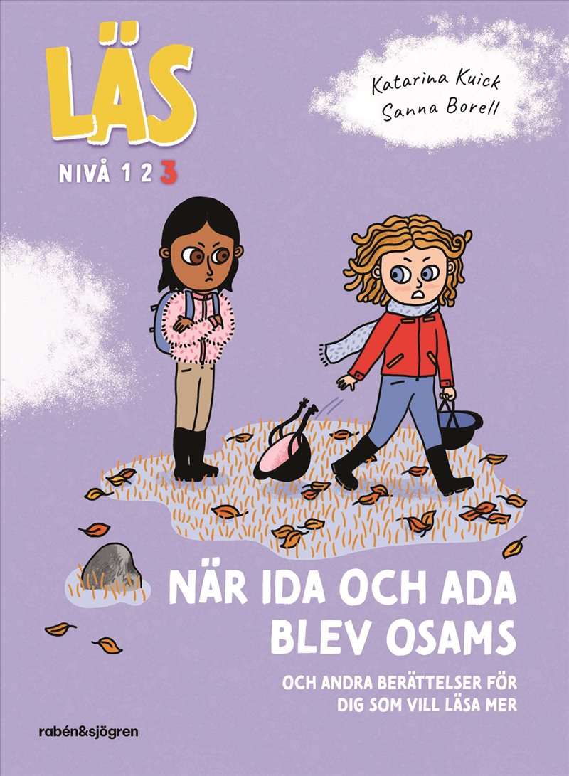 Läs - När Ida och Ada blev osams : och andra berättelser för dig som vill läsa lite mer - Läs-nivå 3