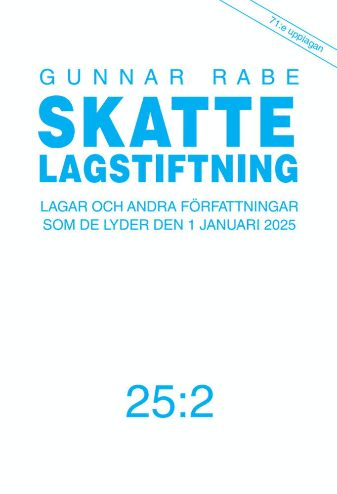 Skattelagstiftning.. 25:2 : Lagar och andra författningar som de lyder den