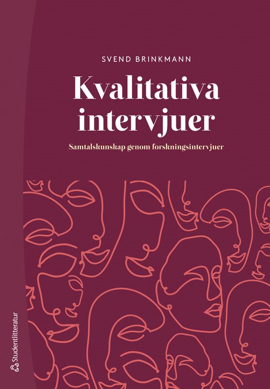 Kvalitativa intervjuer : samtalskunskap genom forskningsintervjuer