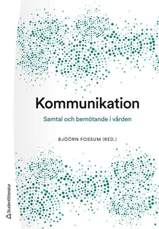 Kommunikation : samtal och bemötande i vården
