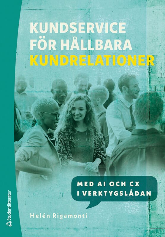 Kundservice för hållbara kundrelationer : med AI och CX i verktygslådan