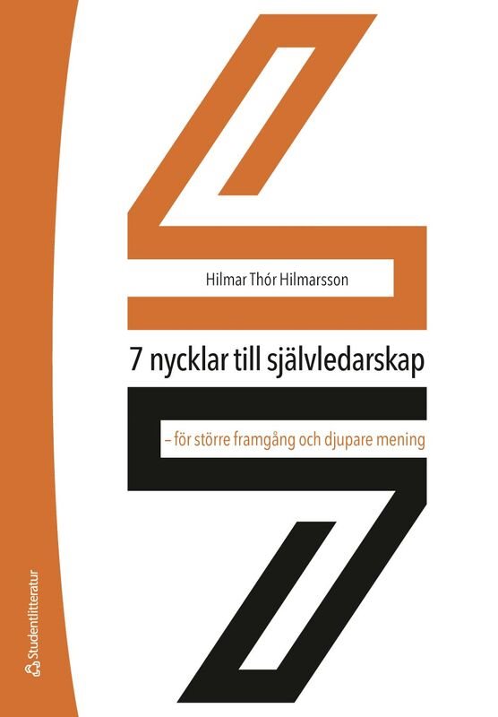 Självledarskap - 7 nycklar till ett framgångsrikt och meningsfullt liv