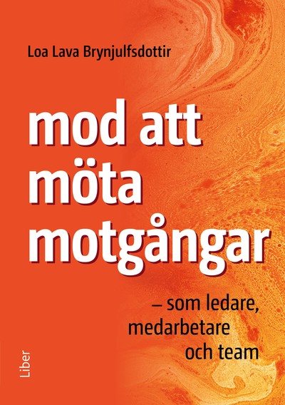 Mod att möta motgångar – för ledare, medarbete och team