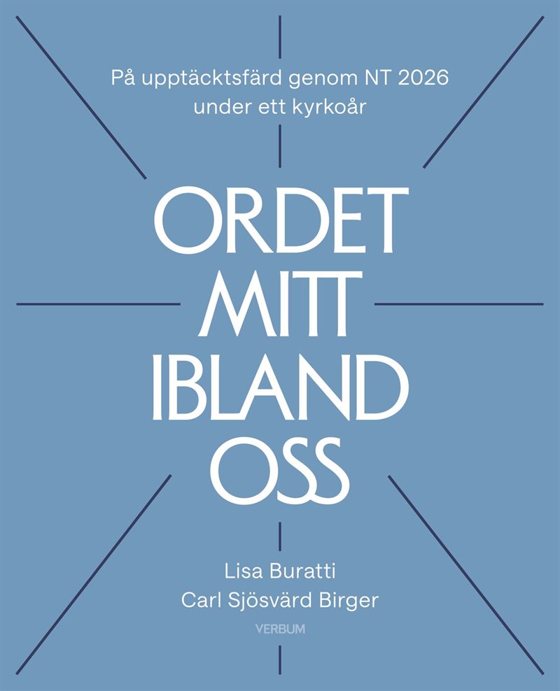 Ordet mitt ibland oss : på upptäcksfärd genom NT 2026 under ett kyrkoår