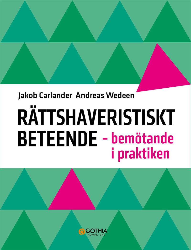 Rättshaveristiskt beteende : Bemötande i praktiken