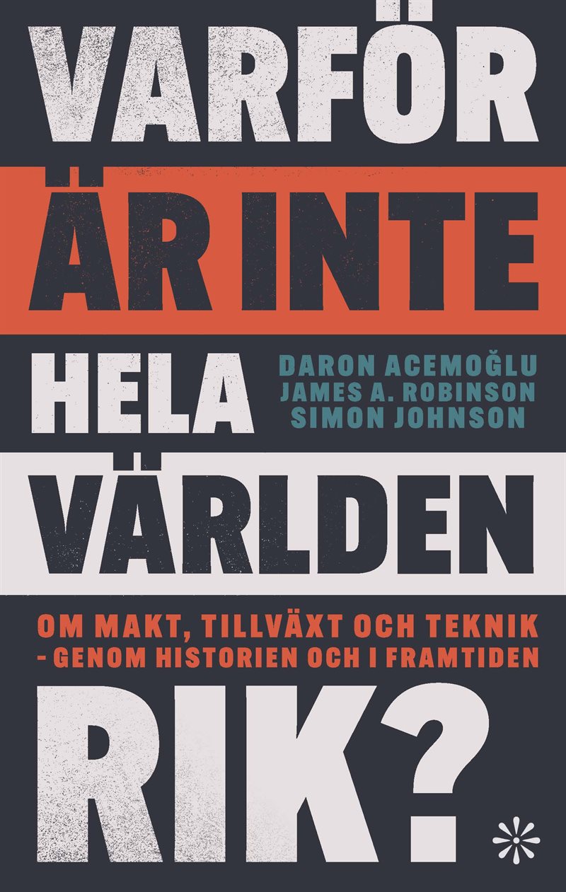Varför är inte hela världen rik?  Om makt, tillväxt och teknik