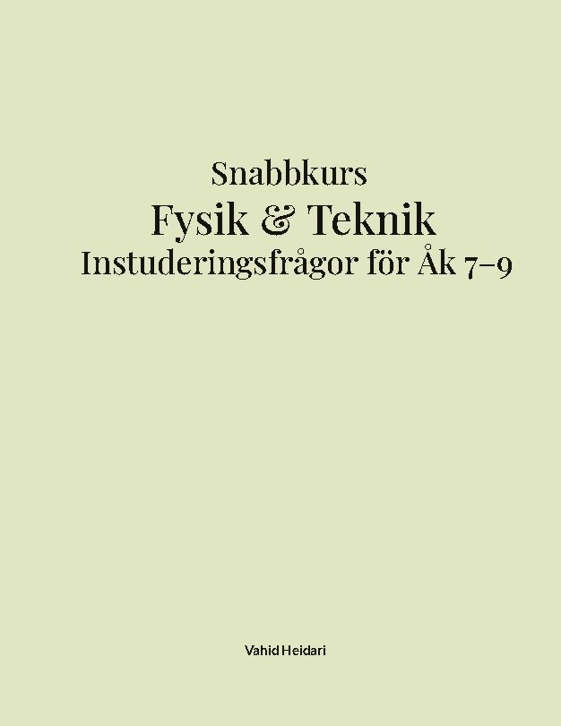 Snabbkurs fysik & teknik : instuderingsfrågor för åk 7-9