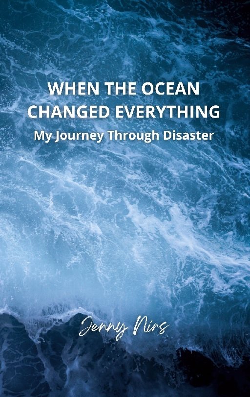 When the ocean changed everything : my journey through disaster