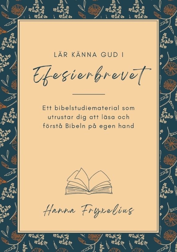 Lär känna Gud i Efesierbrevet : Ett bibelstudiematerial som utrustar dig at
