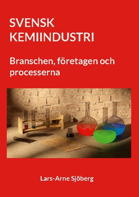 Svensk kemiindustri : branschen, företagen och processerna