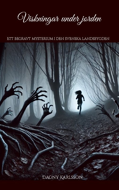 Viskningar under jorden : ett begravt mysterium i den svenska landsbygden