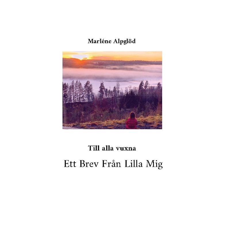 Ett Brev Från Lilla Mig : Till alla vuxna