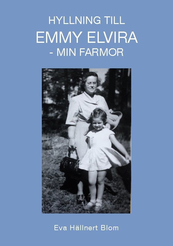 Hyllning till Emmy Elvira : min farmor