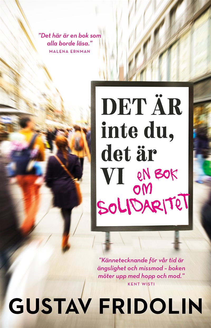 Det är inte du, det är vi : en bok om solidaritet