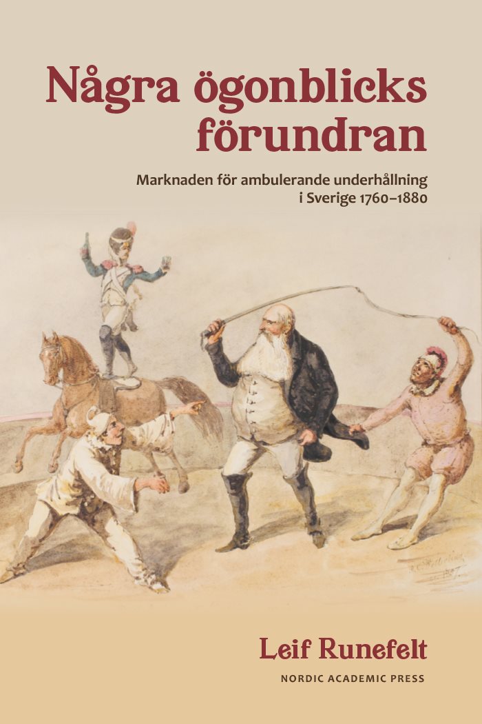 Några ögonblicks förundran : marknaden för ambulerande underhållning i Sverige 1760-1880