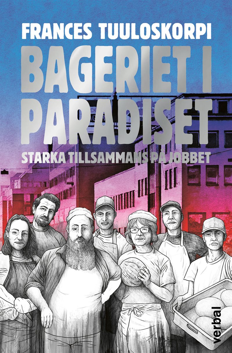 Bageriet i Paradiset : starka tillsammans på jobbet