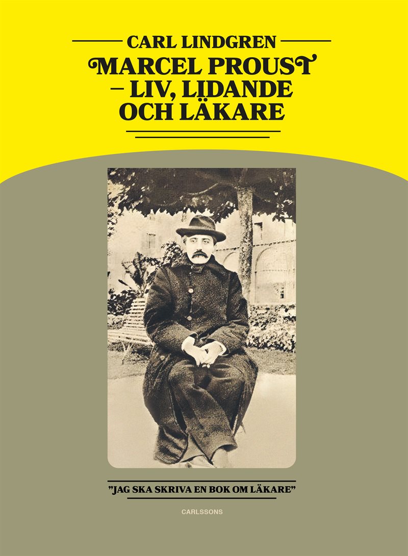 Marcel Proust - livet, lidandet och läkarna