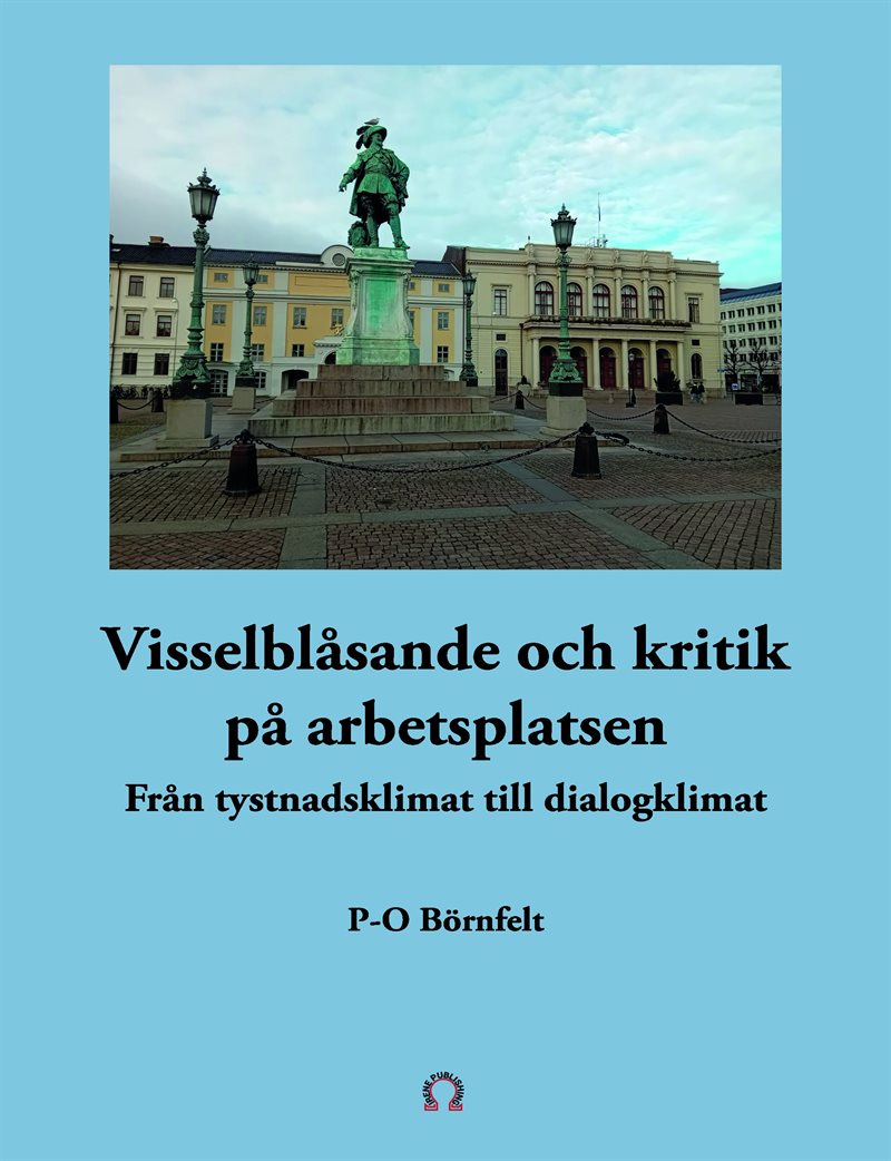 Visselblåsande och kritik på arbetsplatsen : från tystnadsklimat till dialog