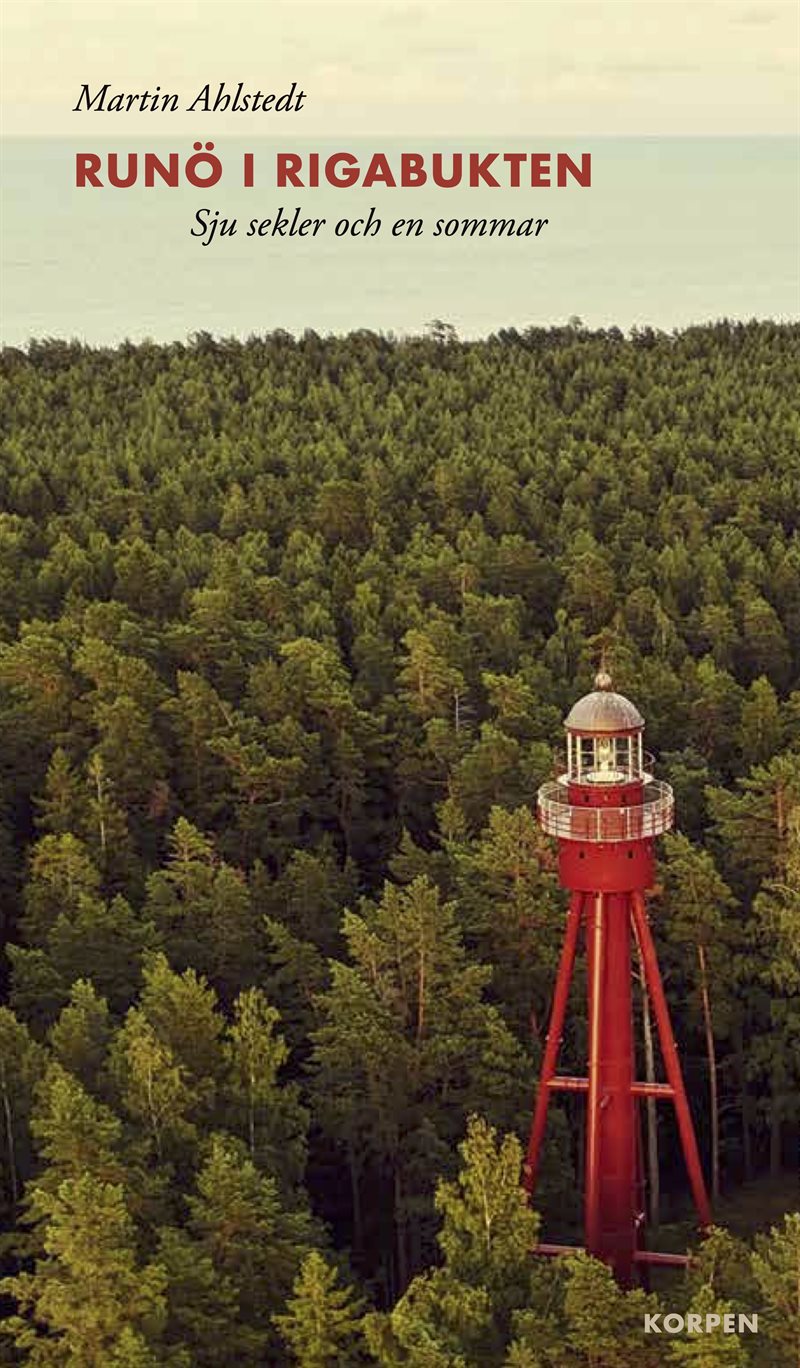 Runör i Rigabukten - sju sekel och en sommar