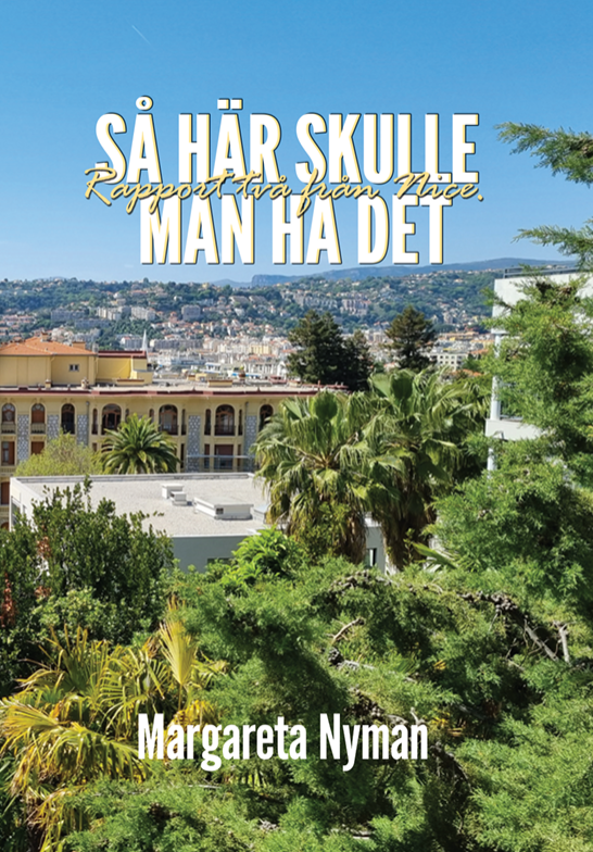 Så här skulle man ha det Rapport två från Nice