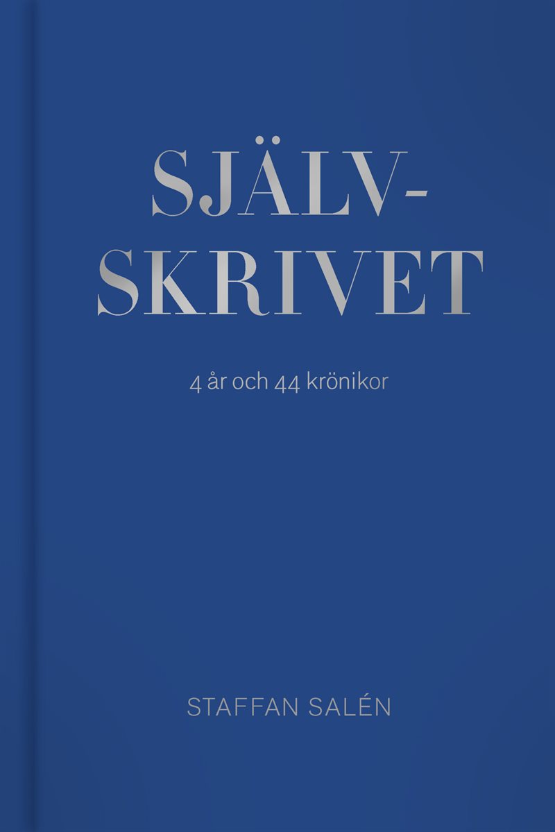 Självskrivet : 4 år – 44 krönikor