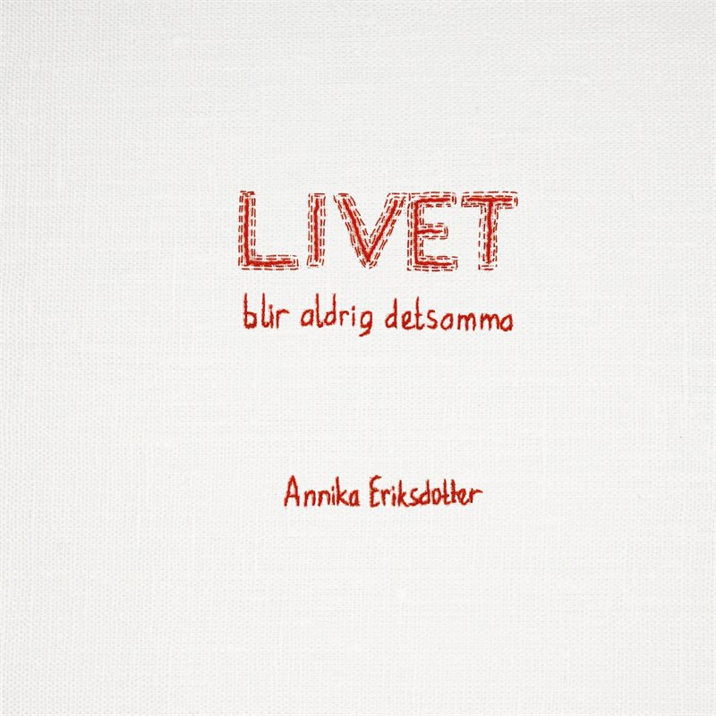 Livet blir aldrig detsamma