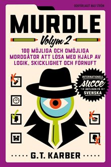 Murdle. 100 möjliga och omöjliga mordgåtor att lösa med hjälp av logik, skicklighet och förnuft