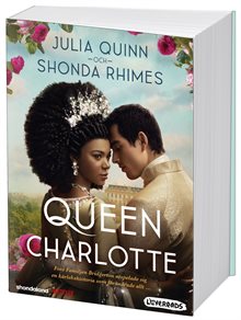 Queen Charlotte : före Familjen Bridgerton utspelade sig en kärlekshistoria som förändrade allt…